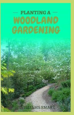 Book cover for Planting a Woodland Gardening