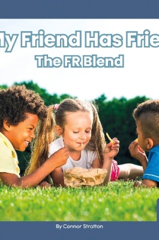 Cover of On It, Phonics! Consonant Blends: My Friend Has Fries: The FR Blend