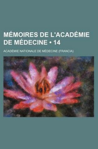 Cover of Memoires de L'Academie de Medecine (14)