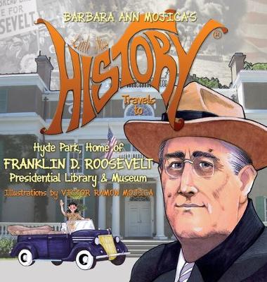 Book cover for Little Miss HISTORY Travels to Hyde Park, Home of FRANKLIN D. ROOSEVELT