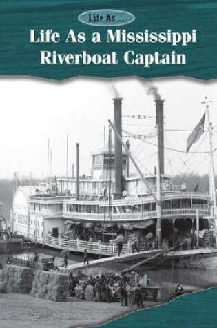 Cover of Life as a Mississippi Riverboat Captain