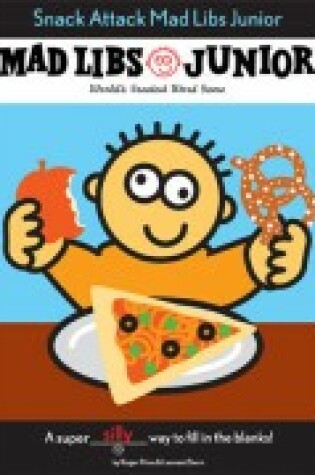 Cover of Snack Attack! Mad Libs Junior