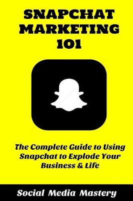 Book cover for Snapchat Marketing 101