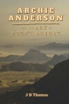 Book cover for Archie Anderson and the Ark at Mount Ararat