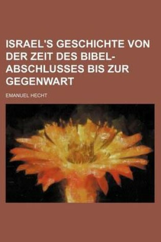 Cover of Israel's Geschichte Von Der Zeit Des Bibel-Abschlusses Bis Zur Gegenwart