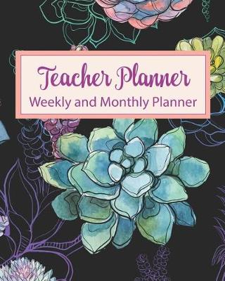 Book cover for Teacher Planner Weekly and Monthly Planner