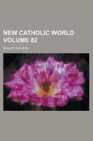 Cover of New Catholic World Volume 82