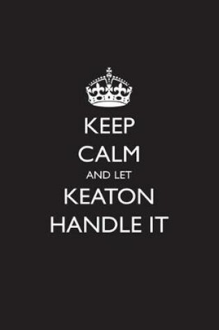 Cover of Keep Calm and Let Keaton Handle It