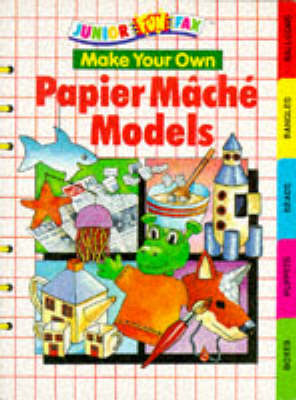 Book cover for Make Your Own Papier Mache Models