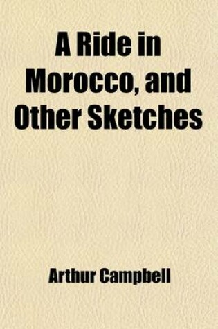 Cover of A Ride in Morocco, and Other Sketches