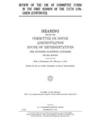 Cover of Review of the use of committee funds in the first session of the 111th Congress (continued)