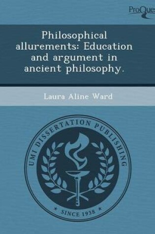 Cover of Philosophical Allurements: Education and Argument in Ancient Philosophy