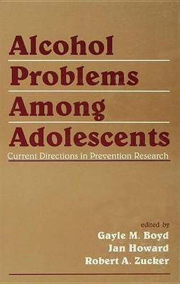 Cover of Alcohol Problems Among Adolescents: Current Directions in Prevention Research