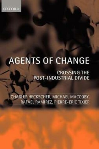 Cover of Agents of Change: Crossing the Post-Industrial Divide