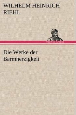 Cover of Die Werke Der Barmherzigkeit