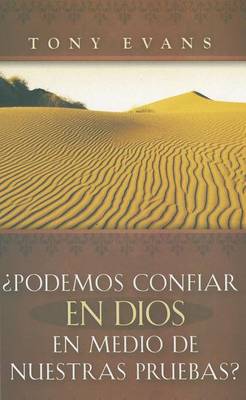Book cover for Podemos Confiar en Dios en Medio de Nuestras Pruebas?