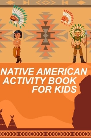 Cover of Native American Activity Book For Kids