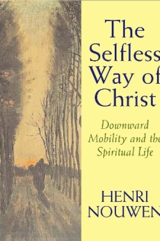 Cover of The Selfless Way of Christ