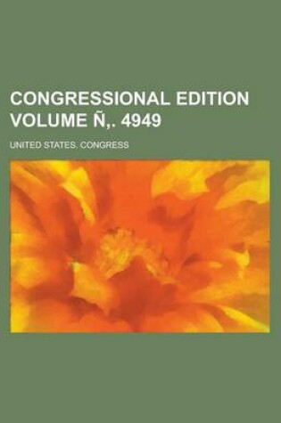 Cover of Congressional Edition Volume N . 4949