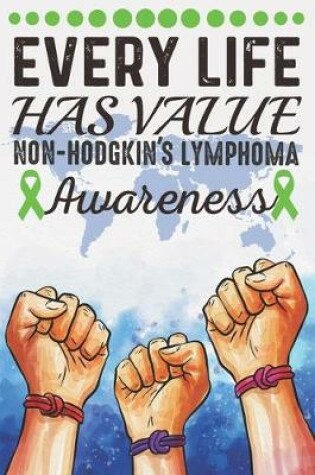 Cover of Every Life Has Value Non-Hodgkin's Lymphoma Awareness