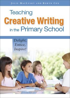 Book cover for Teaching Creative Writing in the Primary School