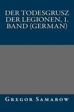 Cover of Der Todesgrusz Der Legionen, 1. Band (German)