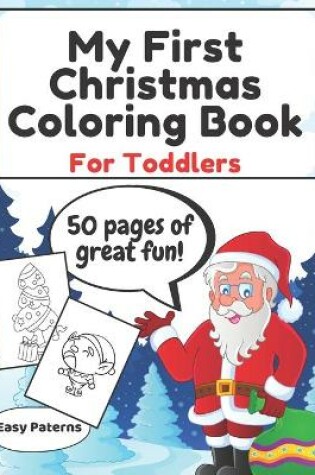 Cover of My First Christmas Coloring Book For Toddlers- Easy Paterns