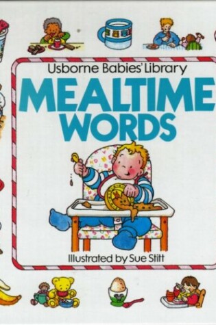 Cover of Usborne Babies' Library Mealtime Words