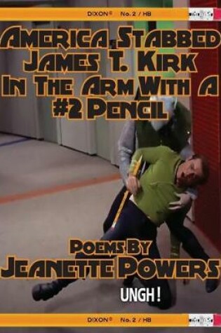 Cover of America Stabbed James T Kirk in the Arm with a #2 Pencil