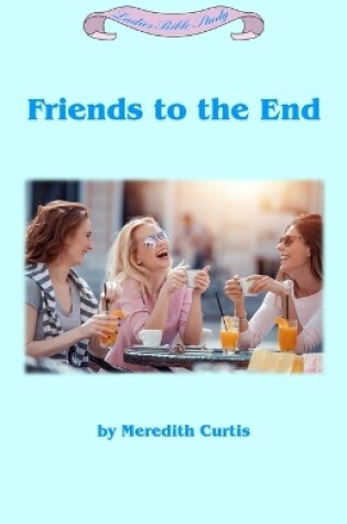 Cover of Friends to the End