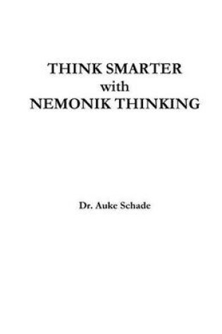 Cover of Think Smarter with Nemonik Thinking