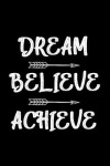 Book cover for Dream - Believe - Achieve