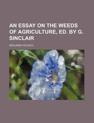 Book cover for An Essay on the Weeds of Agriculture, Ed. by G. Sinclair