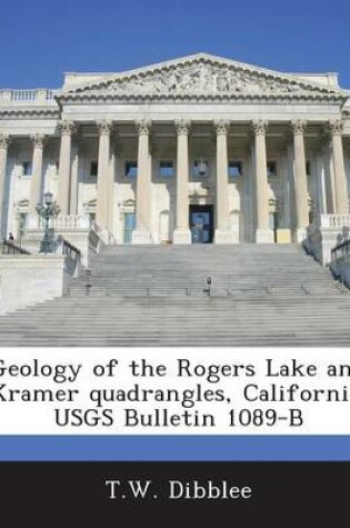 Cover of Geology of the Rogers Lake and Kramer Quadrangles, California