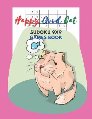 Book cover for Happy Good Cat Sudoku 9x9 Games Book