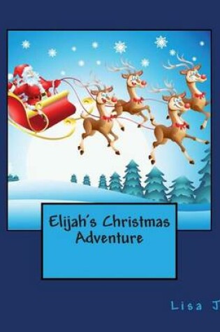Cover of Elijah's Christmas Adventure