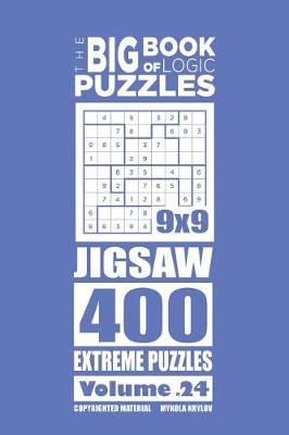 Book cover for The Big Book of Logic Puzzles - Jigsaw 400 Extreme (Volume 24)