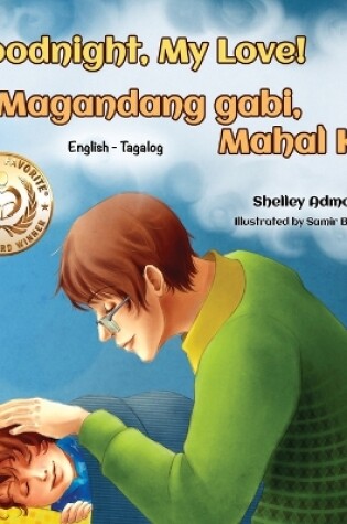 Cover of Goodnight, My Love! (English Tagalog Bilingual Book)