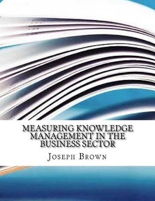 Book cover for Measuring Knowledge Management in the Business Sector