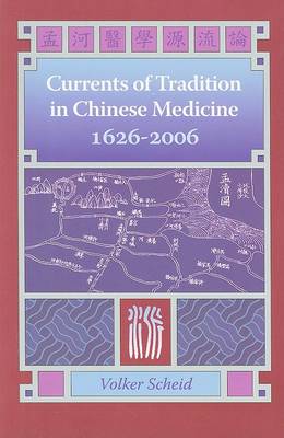 Book cover for Currents of Tradition in Chinese Medicine, 1626-2006