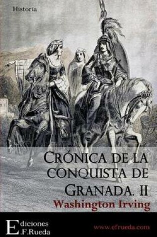 Cover of Cronica de La Conquista de Granada. II