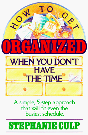 Book cover for How to Get Organized When You Don't Have the Time