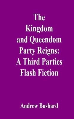 Book cover for The Kingdom and Queendom Party Reigns