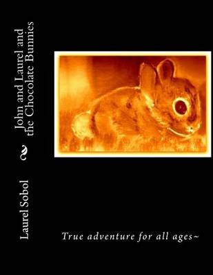 Book cover for John and Laurel and the Chocolate Bunnies