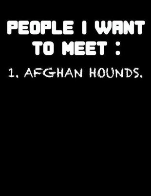 Book cover for People I Want to Meet Afghan Hounds