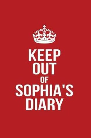 Cover of Keep Out of Sophia's Diary