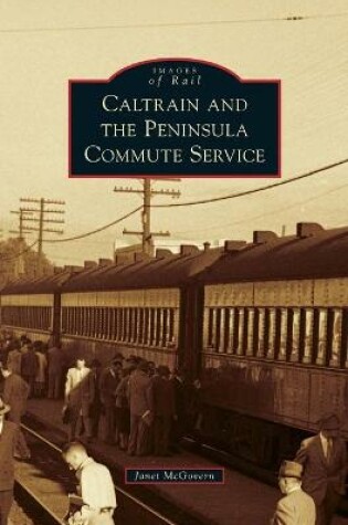 Cover of Caltrain and the Peninsula Commute Service