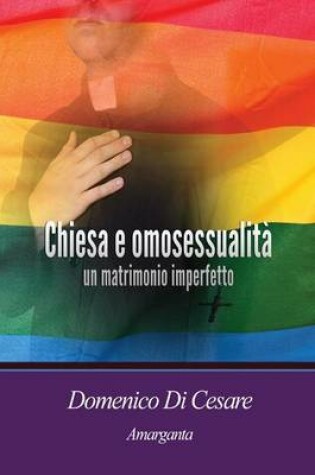 Cover of Chiesa E Omosessualita' Un Matrimonio Imperfetto