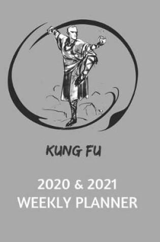 Cover of Kung Fu 2020 & 2021 Weekly Planner - Two Year Appointment Book Gift - Agenda Notebook for New Year Planning