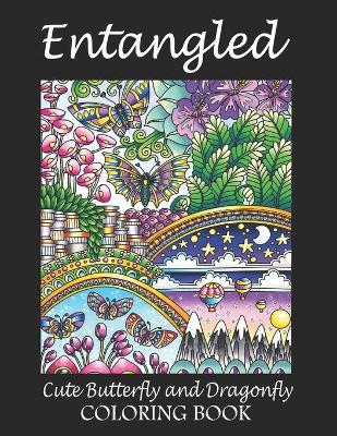 Book cover for Entangled Cute Butterfly and Dragonfly Coloring Book